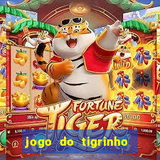 jogo do tigrinho sem depositar nada