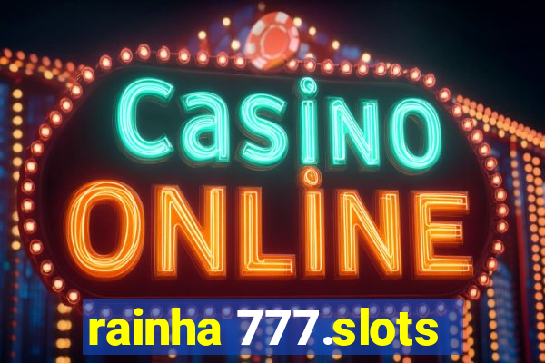 rainha 777.slots