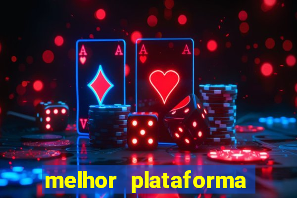 melhor plataforma de jogo do tigrinho