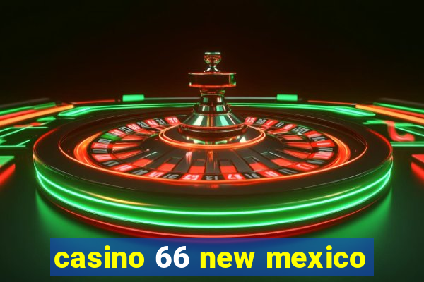 casino 66 new mexico