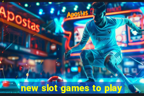 new slot games to play