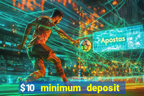 $10 minimum deposit casino australia 2021