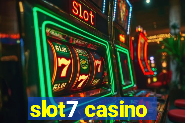 slot7 casino