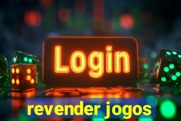 revender jogos