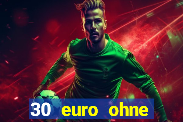 30 euro ohne einzahlung casino