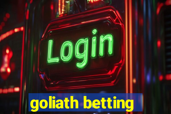 goliath betting