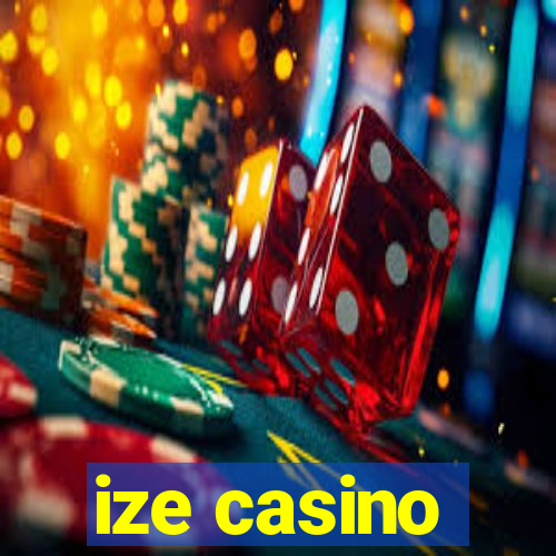 ize casino