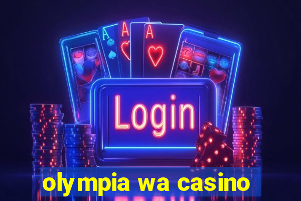 olympia wa casino