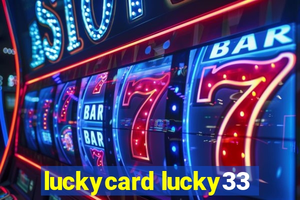 luckycard lucky33