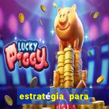 estratégia para jogar fortune tiger