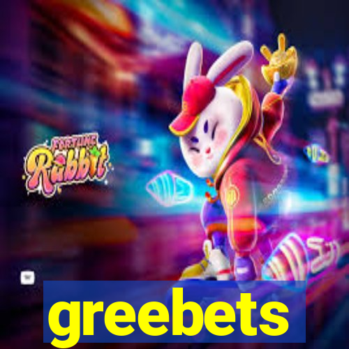 greebets