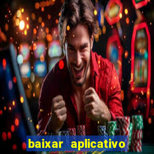 baixar aplicativo de aposta bet