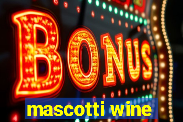 mascotti wine