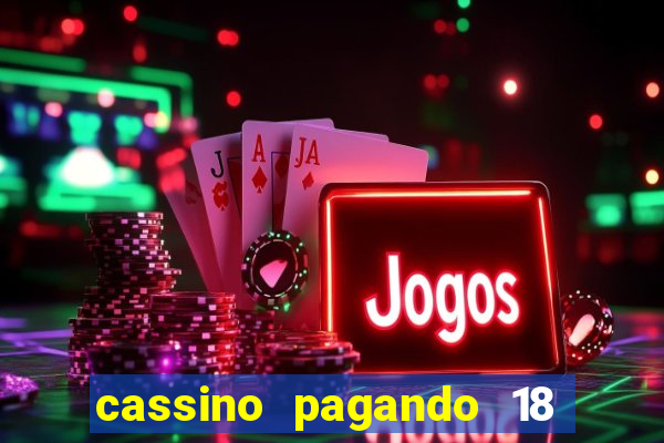 cassino pagando 18 reais no cadastro