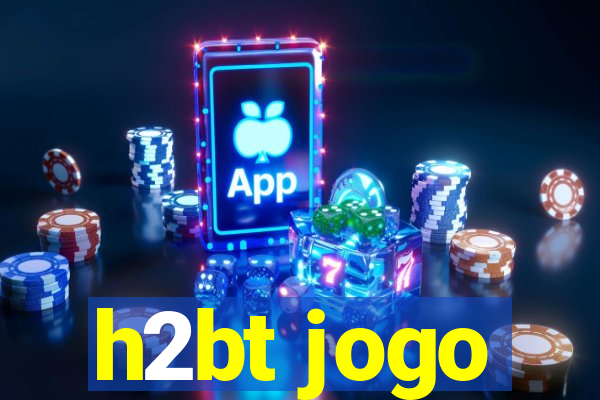 h2bt jogo