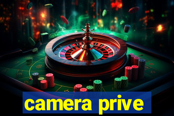 camera prive