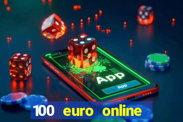 100 euro online casino bonus