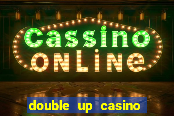 double up casino slot machines