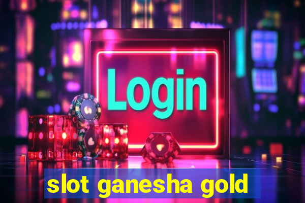 slot ganesha gold