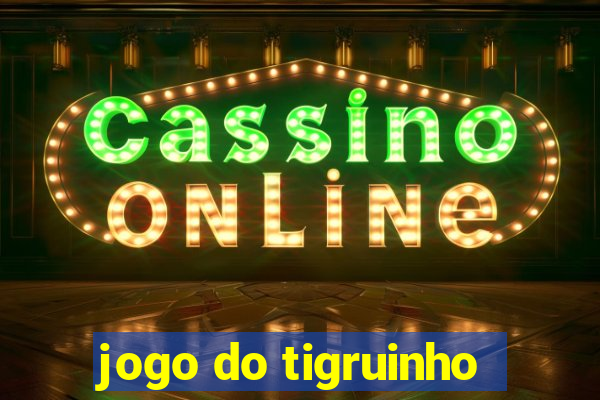 jogo do tigruinho