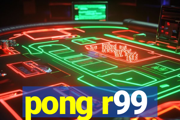 pong r99