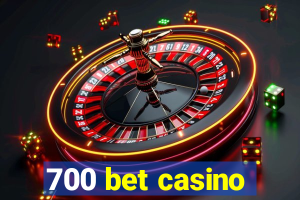 700 bet casino