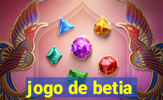 jogo de betia