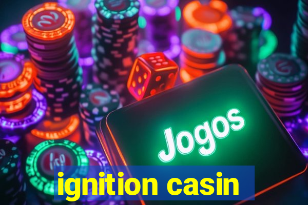 ignition casin