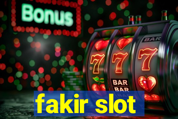 fakir slot