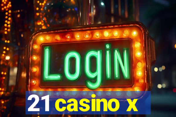 21 casino x