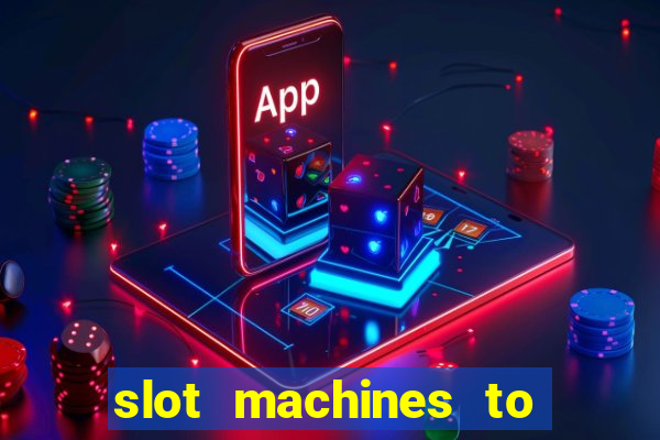 slot machines to play free