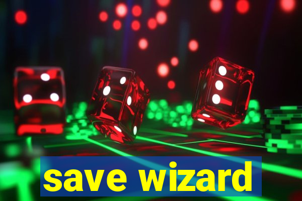 save wizard