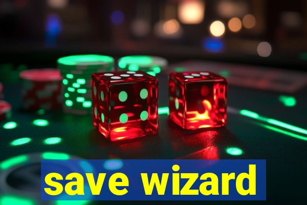 save wizard