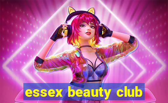 essex beauty club