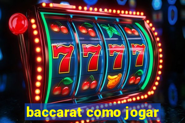 baccarat como jogar