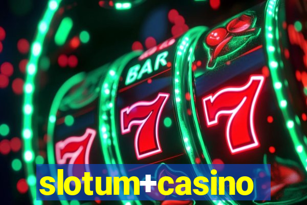 slotum+casino