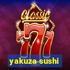 yakuza sushi