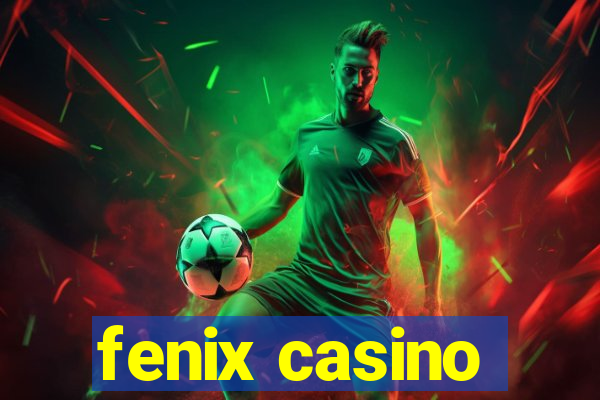 fenix casino