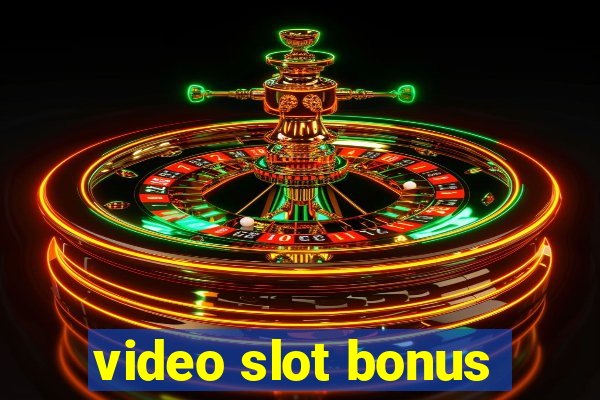 video slot bonus