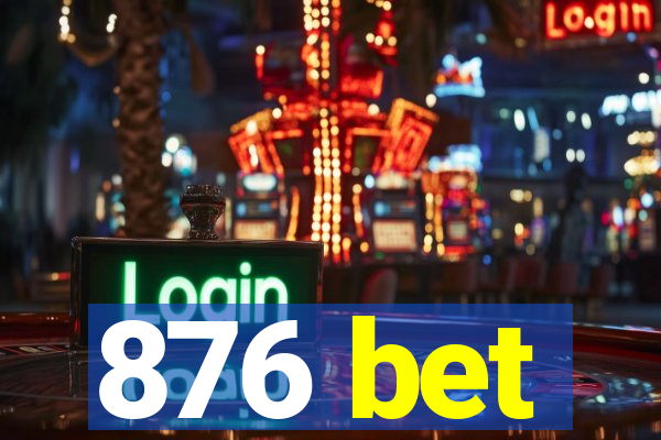 876 bet