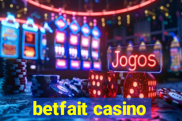 betfait casino