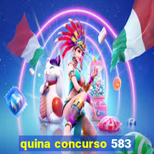 quina concurso 583