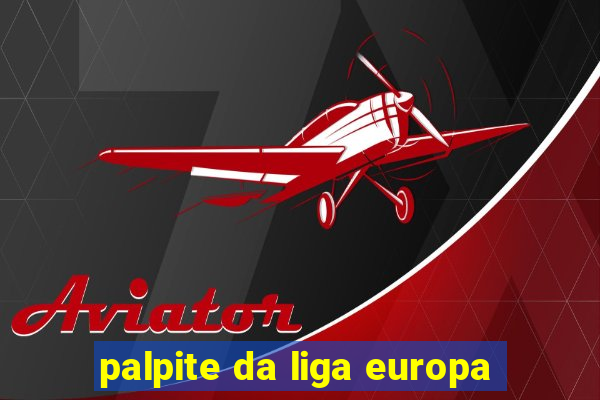 palpite da liga europa