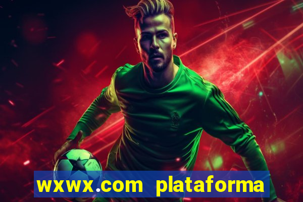 wxwx.com plataforma de jogos