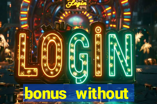 bonus without deposit betting