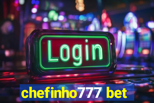 chefinho777 bet