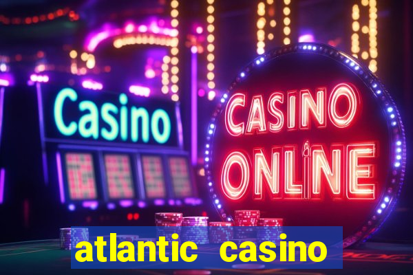 atlantic casino atlantic city nj