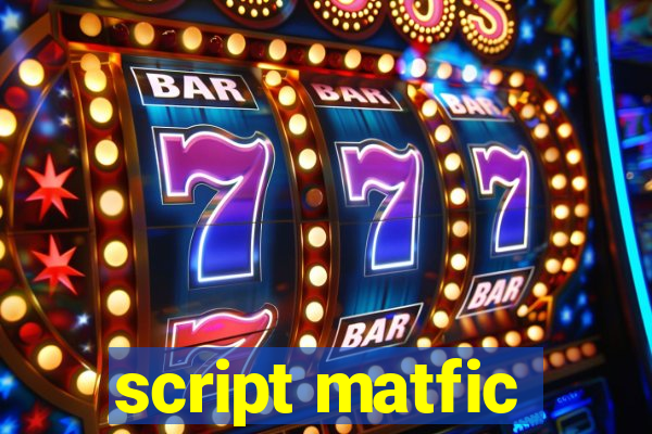 script matfic