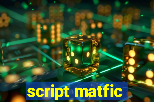 script matfic