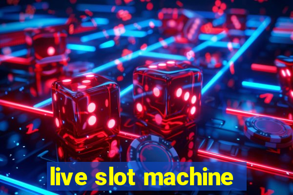 live slot machine